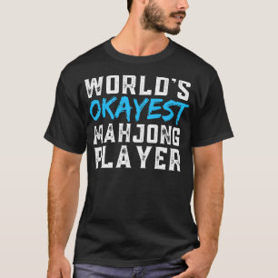 T-shirt Worlds Okayest Mahjong