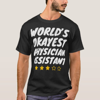 T-shirt Worlds Okayest médecin assistant