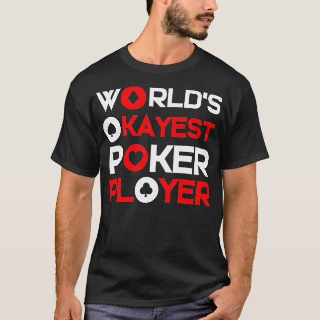 T-shirt Worlds Okayest Poker Player (Devant)