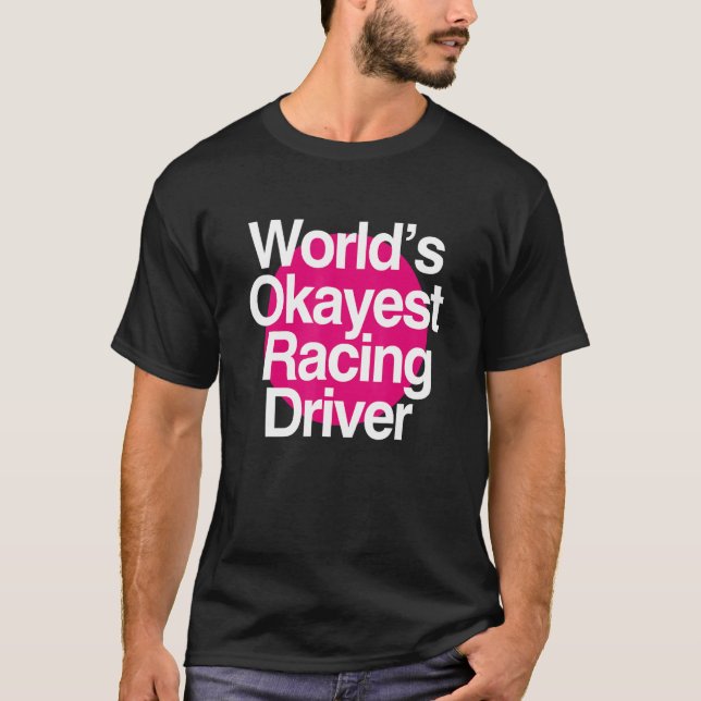 T-shirt World's Okayest Racing Driver (Devant)