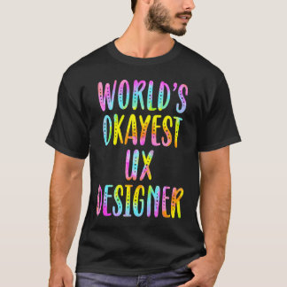 T-shirt World's okayest UX designer UI user experience