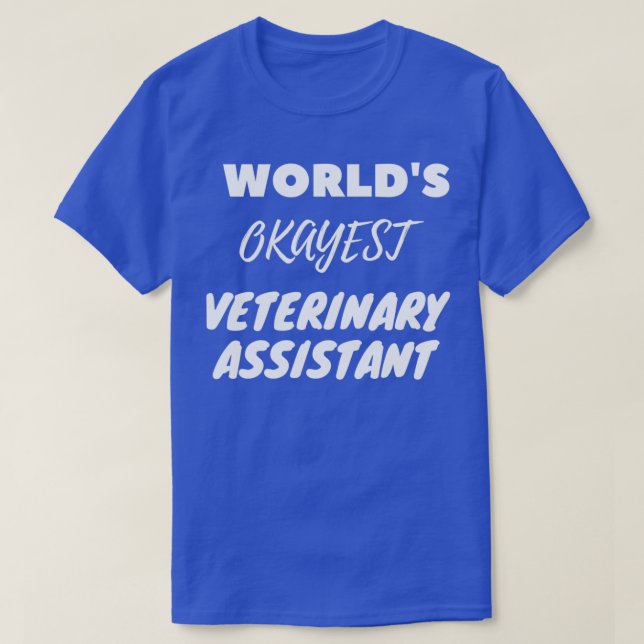 T-shirt Worlds Okayest Vétérinaire Assistant (Design devant)