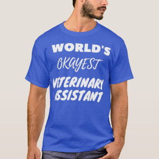 T-shirt Worlds Okayest Vétérinaire Assistant