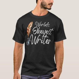 T-shirt Worlds Okayest Writer Conçu pour les écrivains 1