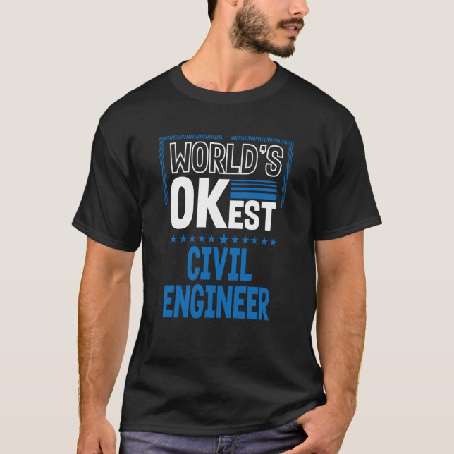 T-shirt Worlds OKest Civil Engineer Engineering Humor (Devant)