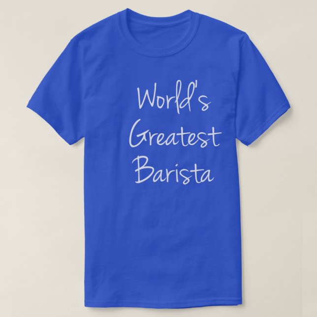 T-shirt Worldx27s Meilleur Barista (Design devant)