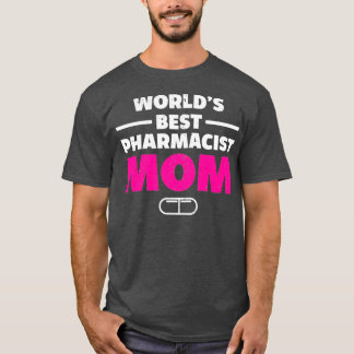 T-shirt Worldx27s Meilleur pharmacien Maman Technicien en