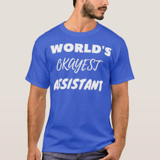 T-shirt Worldx27s Okayest Assistant 2