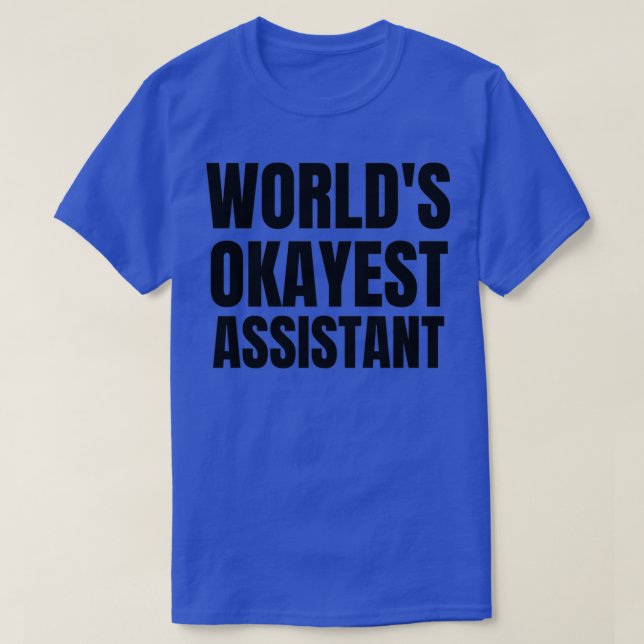 T-shirt Worldx27s Okayest Assistant 4 (Design devant)