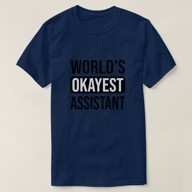 T-shirt Worldx27s Okayest Assistant Funny Assistant Apcipi (Design devant)