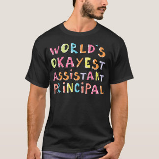 T-shirt Worldx27s Okayest Assistant principal idée cadeau