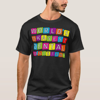 T-shirt Worldx27s Okayest Dental Assistant 2