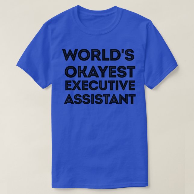 T-shirt Worldx27s Okayest Executive Assistant (Design devant)