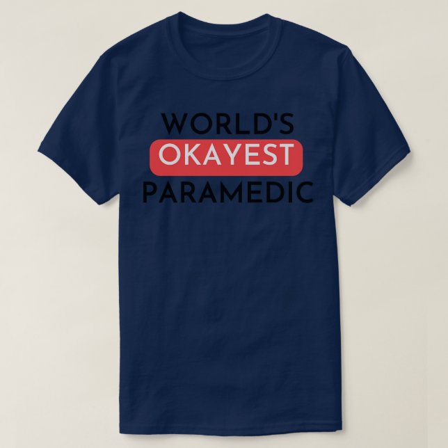 T-shirt Worls okayest paramedic (Design devant)