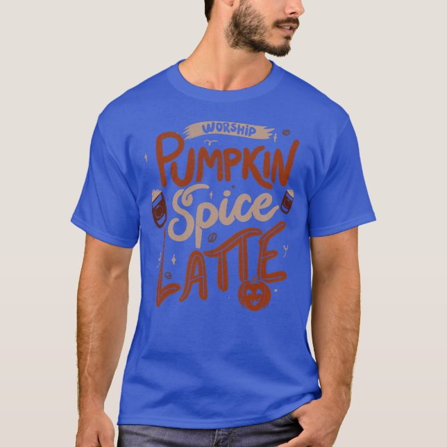 T-shirt Worship Pumpkin Spice Latte by Tobe Fonseca (Devant)