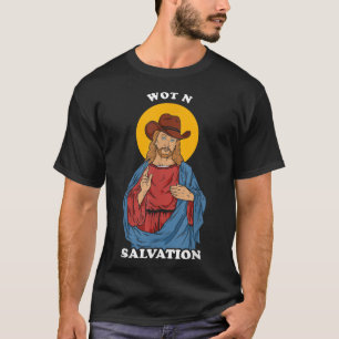 T-shirt Wot N Salvation Jésus Quelle Saloperie Meme 