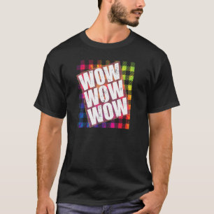 T-shirt WOW Free Day WOW WOW WOW WOW TieDye Plaid mème Cit