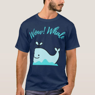 T-shirt Wow Whale