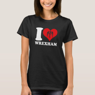T-shirt Wrexham Wales Welsh I Love Wrexham Wrexham