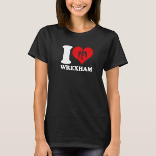 T-shirt Wrexham Wales Welsh I Love Wrexham Wrexham 1