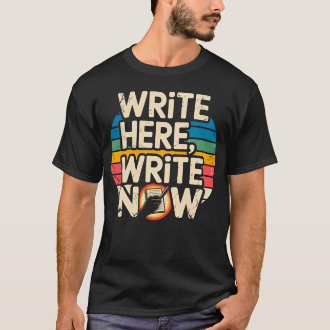 T-shirt Write Here Write Now Funny Writer Au gift retro (Devant)