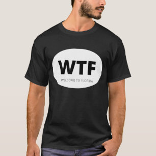 T-SHIRT WTF BIENVENUE EN FLORIDE