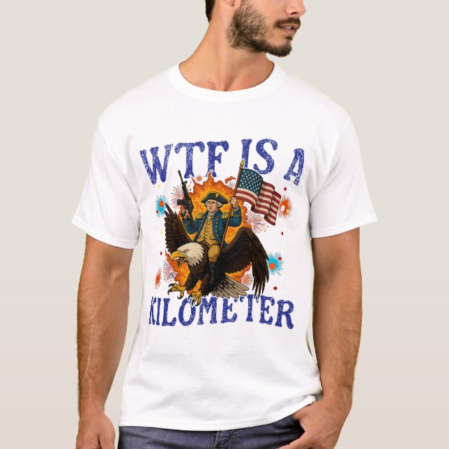 T-shirt WTF Is A Kilometer Eagle Funny 4th of July (Devant)