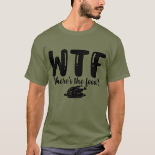 T-shirt WTF Où est la nourriture