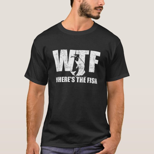 T-shirt WTF Où est le poisson Dons de pêche amusants homme (Devant)