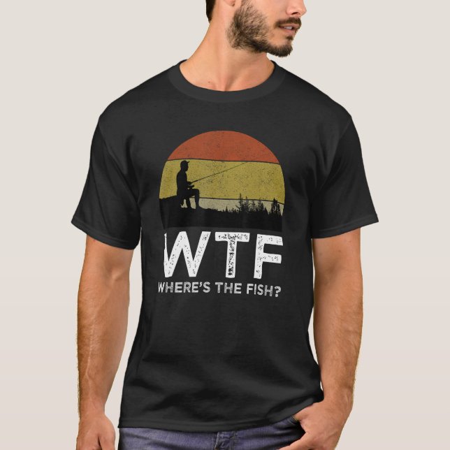 T-shirt WTF Où est Le Poisson Drôle Pêche 1 (Devant)