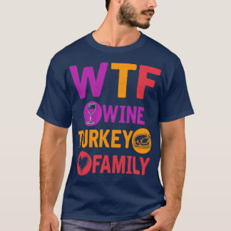 T-shirt WTF Vin Turquie Famille Amusante Thanksgiving Jour