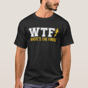 T-shirt WTF Wheres La Finish cross country runner jogger