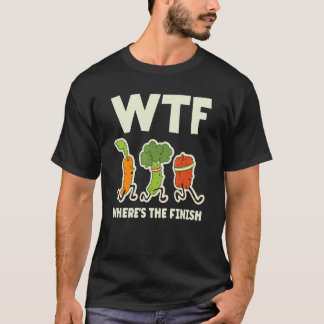 T-shirt Wtf Where's The Finish Vegetables Running