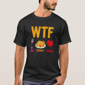 T-shirt Wtf Wine Turquie Famille Thanksgiving