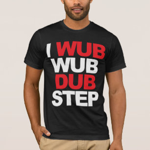 T-shirt Wub Wub Dubstep