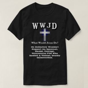 T-shirt WWJD Que FERAIT Jésus ?