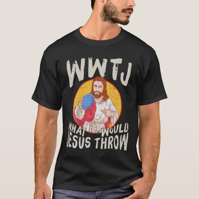 T-shirt WWJT Que Jésus Jeterait Drôle Disque Golf (Devant)