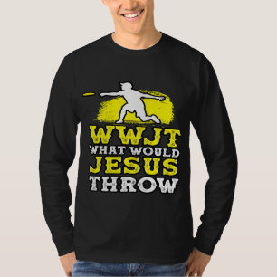 T-shirt WWJT Qu'est-ce que Jésus Jeterait de Fris Ultime