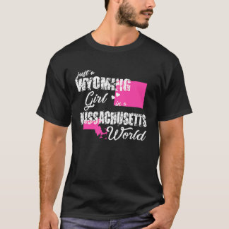 T-shirt Wyoming Just a Wyoming girl in a Massachusetts