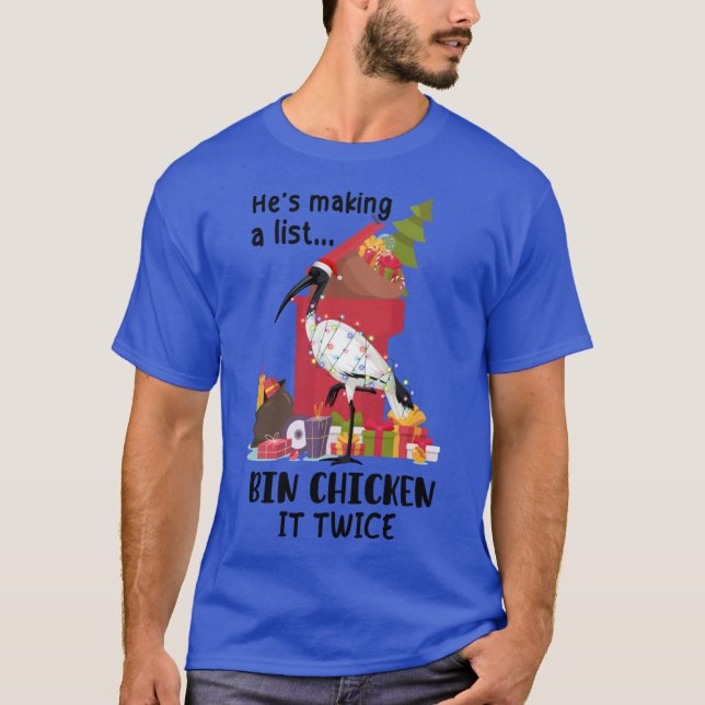 T-shirt Xmas Bin Chicken He is making a list (Devant)
