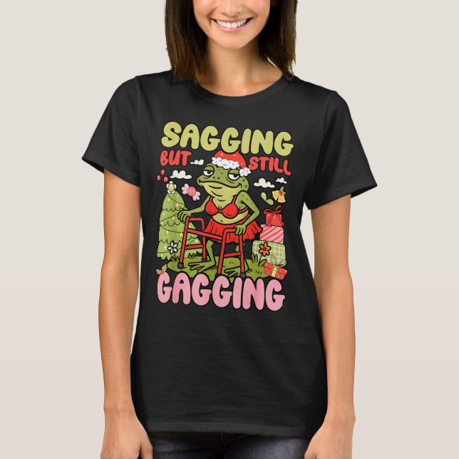 T-shirt Xmas Funny Frog Meme Christmas Sagging But Still G (Devant)