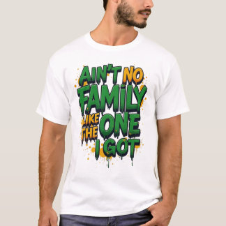 T-shirt 'Y a pas de famille comme celle que j'ai o