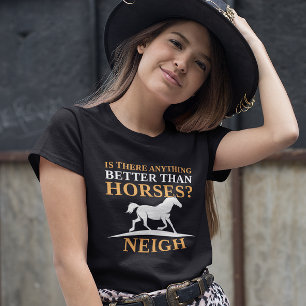 T-shirt Y A-T-Il Quelque Chose De Mieux Que Les Chevaux De