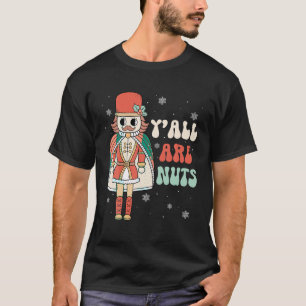 T-shirt Y All Are Nuts Funny Retro Super Nutcracker Chris