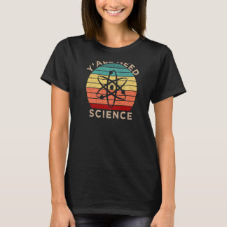 T-shirt Y Tous besoin Science Chimie Biologie Physique Ens