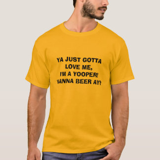 T-shirt YA JUSTE OBTENU DE M'AIMER, je suis A YOOPER !