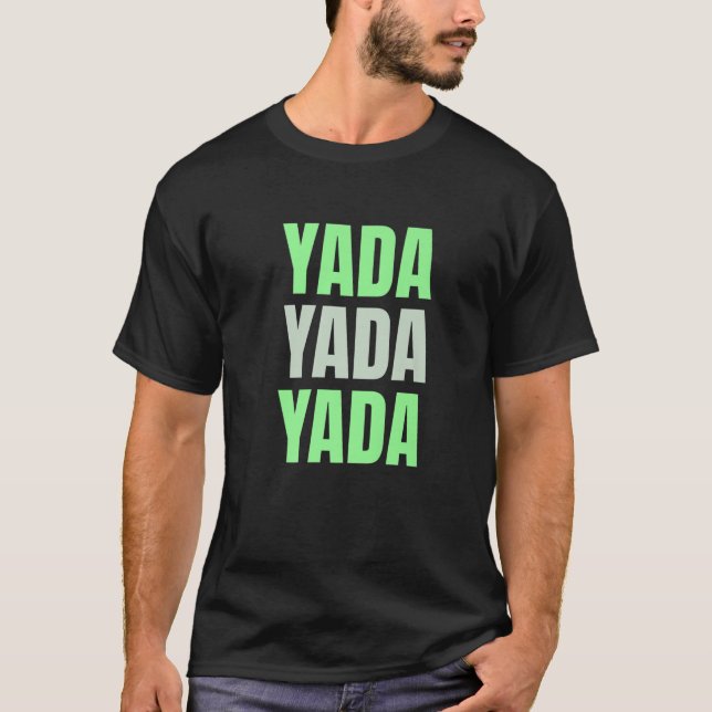 T-shirt Yada Yada Yada Funny Blah Blah Couples Slogan Gag (Devant)