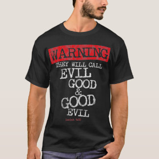 T-shirt Yahweh Avertissement qu'ils appelleront mal bon et