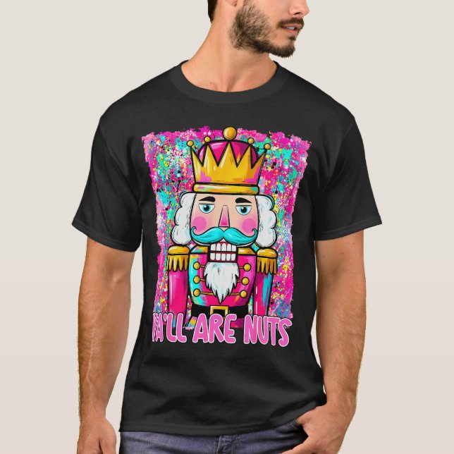 T-shirt Y'all Are Nuts Nutcracker Merry Christmas Funny Xm (Devant)