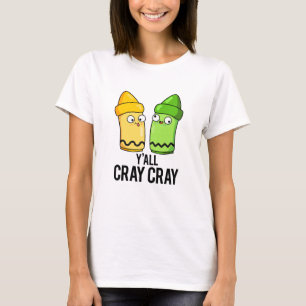 T-shirt Yall Cray Cray Funny Crazy Crayon Pun